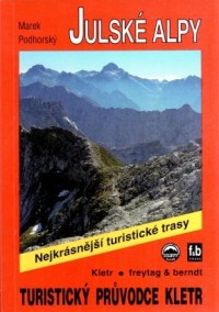 knižní průvodce: Marek Podhorský - Julské Alpy, nejkrásnější turistické trasy