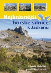 knižní průvodce: Zdeněk Blahůšek - Nejkrásnější horské silnice k Jadranu