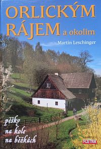 Orlickým rájem a okolím Procházka Orlickým rájem s Martinem Leschingerem: Průvodce, který vás chytne za srdce
