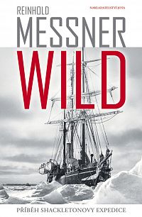 Reinhold Messner, WILD: příběh Shackletonovy expedice
