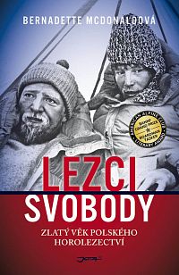 LEZCI SVOBODY - jak horolezci ze socialistického Polska dobyli Himálaj