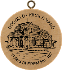 Turistická známka č. 107 - GÖDÖLLŐ - KIRÁLYI VÁRÓ