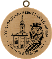Turistická známka č. 143 - GYŐR - BAZILIKA - SZENT LÁSZLÓ HERMA