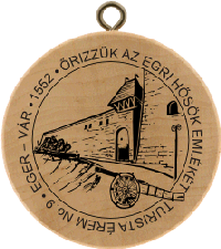 Turistická známka č. 9 - EGER – VÁR .1552 - ŐRIZZÜK AZ EGRI HŐSÖK EMLÉKÉT