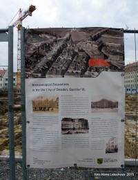 přímo v centru Drážďan nedaleko Frauenkirche probíhají archeologické vykopávky.