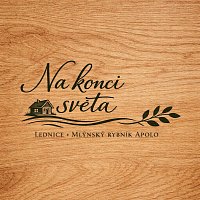 Na konci světa - Lednice